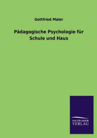 Carte Padagogische Psychologie Fur Schule Und Haus Gottfried Maier