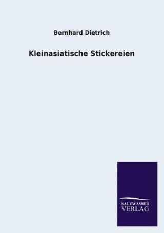 Kniha Kleinasiatische Stickereien Bernhard Dietrich