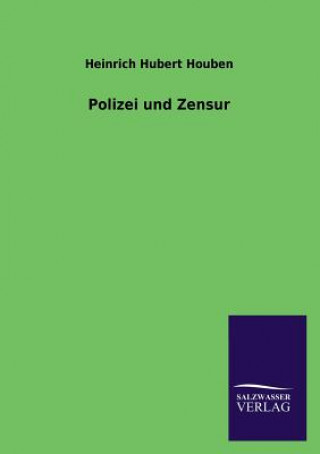 Book Polizei Und Zensur Heinrich H. Houben