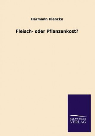 Książka Fleisch- Oder Pflanzenkost? Hermann Klencke