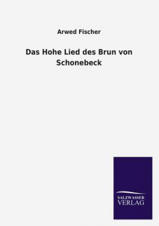 Książka Das Hohe Lied Des Brun Von Schonebeck Arwed Fischer