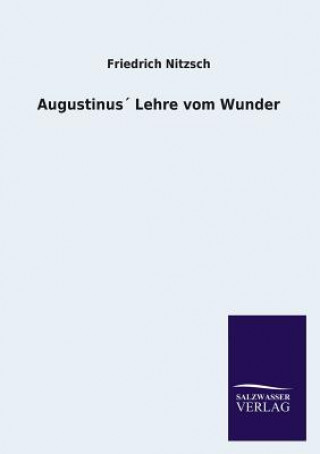 Carte Augustinus Lehre Vom Wunder Friedrich Nitzsch