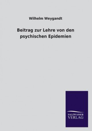 Könyv Beitrag Zur Lehre Von Den Psychischen Epidemien Wilhelm Weygandt