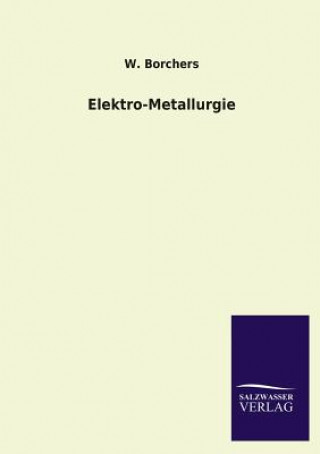 Libro Elektro-Metallurgie W. Borchers