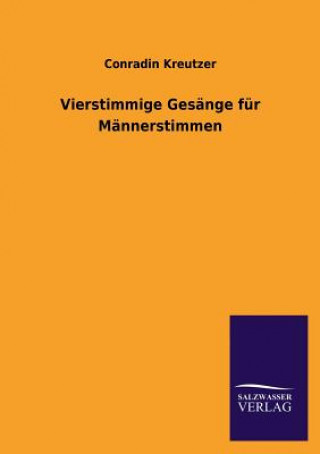 Knjiga Vierstimmige Gesange Fur Mannerstimmen Conradin Kreutzer