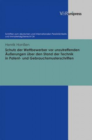 Kniha Schutz der Wettbewerber vor unzutreffenden Äußerungen über den Stand der Technik in Patent- und Gebrauchsmusterschriften Henrik Hanßen