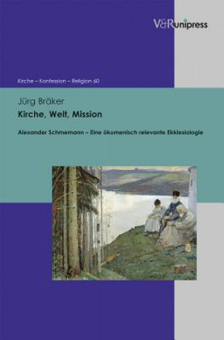 Книга Kirche, Welt, Mission Jürg Bräker