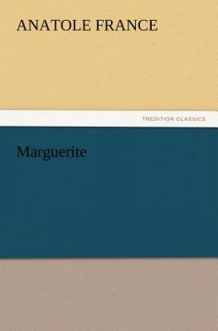 Kniha Marguerite Anatole France