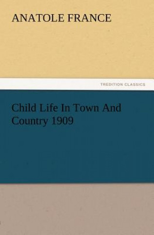 Carte Child Life In Town And Country 1909 Anatole France