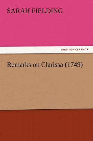 Книга Remarks on Clarissa (1749) Sarah Fielding
