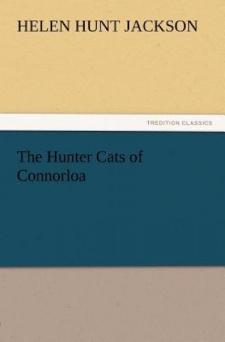 Книга Hunter Cats of Connorloa Helen Hunt Jackson