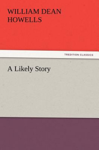 Carte Likely Story William Dean Howells