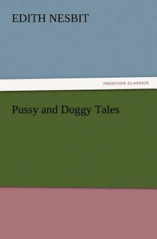 Könyv Pussy and Doggy Tales Edith Nesbit