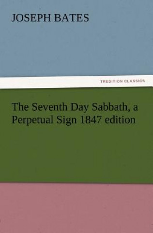 Carte Seventh Day Sabbath, a Perpetual Sign 1847 Edition Joseph Bates
