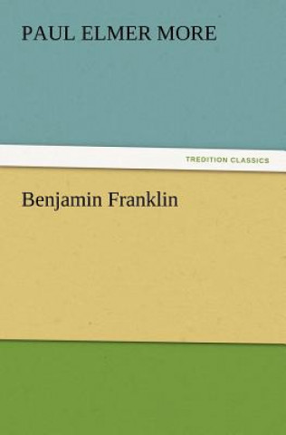 Kniha Benjamin Franklin Paul Elmer More