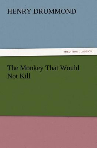 Buch Monkey That Would Not Kill Henry Drummond