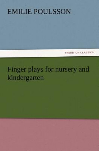 Knjiga Finger Plays for Nursery and Kindergarten Emilie Poulsson