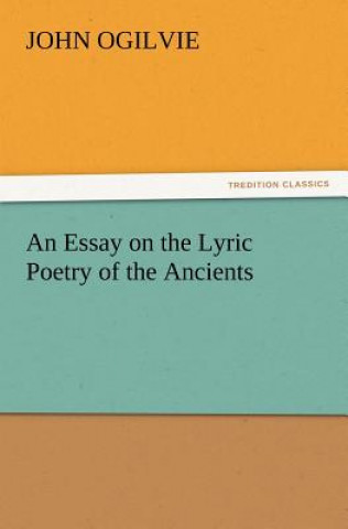 Book Essay on the Lyric Poetry of the Ancients John Ogilvie