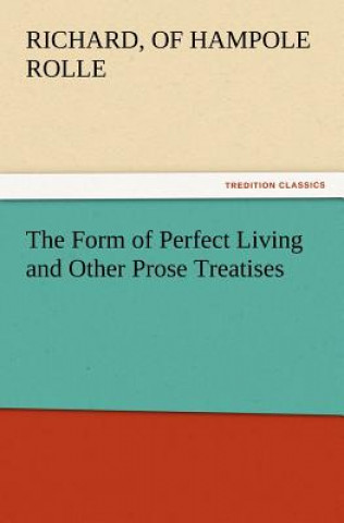 Kniha Form of Perfect Living and Other Prose Treatises Richard