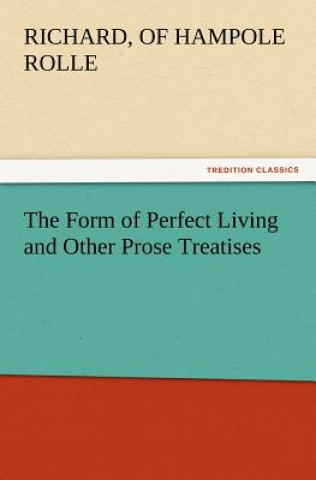 Book Form of Perfect Living and Other Prose Treatises Richard