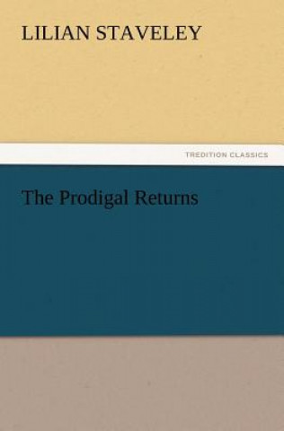 Könyv Prodigal Returns Lilian Staveley