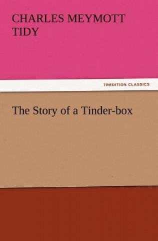 Kniha Story of a Tinder-Box Charles Meymott Tidy