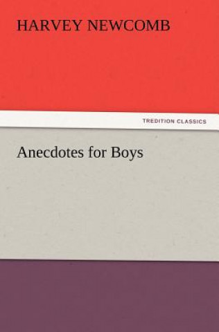 Book Anecdotes for Boys Harvey Newcomb