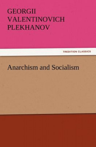 Kniha Anarchism and Socialism Georgii Valentinovich Plekhanov