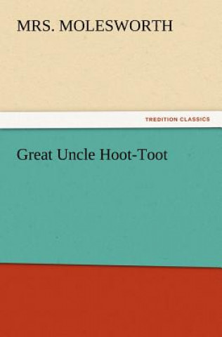 Carte Great Uncle Hoot-Toot Mrs. Molesworth