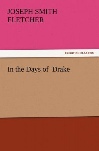 Carte In the Days of Drake J. S. (Joseph Smith) Fletcher