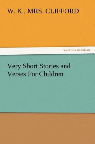 Könyv Very Short Stories and Verses for Children W. K.