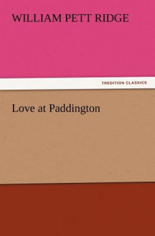 Książka Love at Paddington W. Pett (William Pett) Ridge