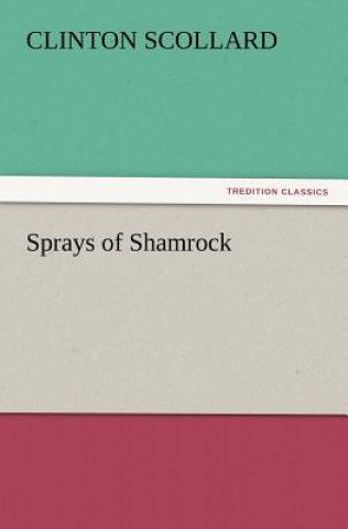 Buch Sprays of Shamrock Clinton Scollard