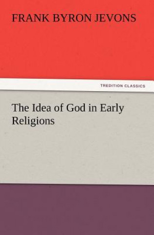 Книга Idea of God in Early Religions Frank B. Jevons