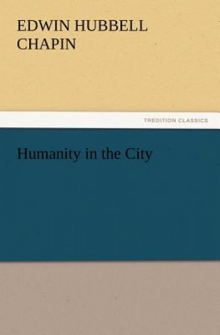 Book Humanity in the City E. H. (Edwin Hubbell) Chapin