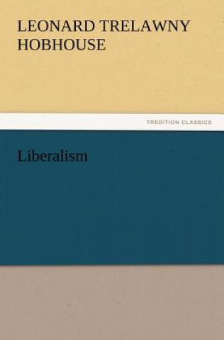 Kniha Liberalism L. T. (Leonard Trelawny) Hobhouse