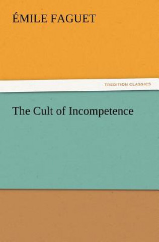 Libro Cult of Incompetence Émile Faguet