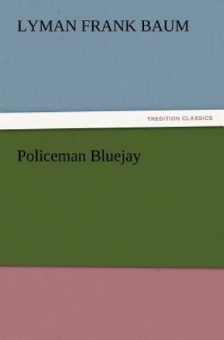 Kniha Policeman Bluejay Lyman Fr. Baum