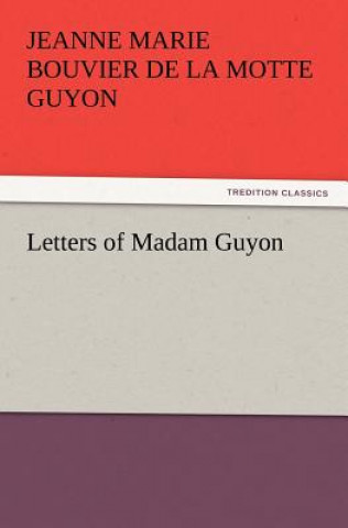 Kniha Letters of Madam Guyon Jeanne Marie Bouvier de la Motte Guyon