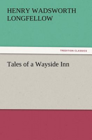 Knjiga Tales of a Wayside Inn Henry Wadsworth Longfellow