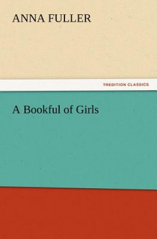 Kniha Bookful of Girls Anna Fuller