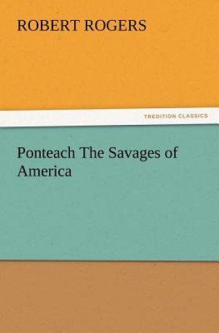 Kniha Ponteach The Savages of America Robert Rogers