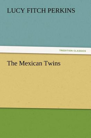 Kniha Mexican Twins Lucy Fitch Perkins