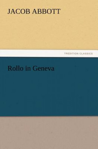 Knjiga Rollo in Geneva Jacob Abbott