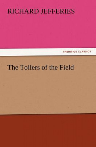 Kniha Toilers of the Field Richard Jefferies