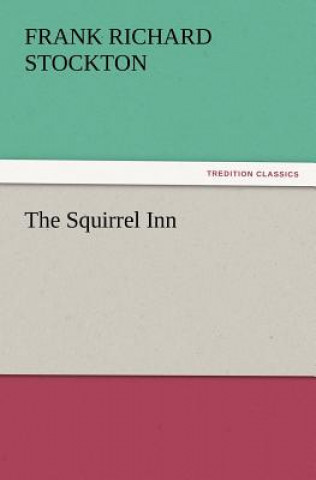 Buch Squirrel Inn Frank Richard Stockton