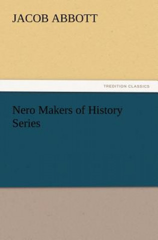 Kniha Nero Makers of History Series Jacob Abbott