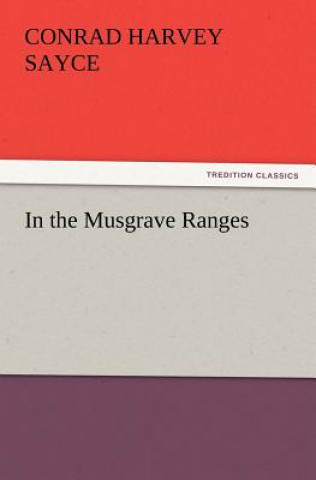 Carte In the Musgrave Ranges Conrad H. (Conrad Harvey) Sayce