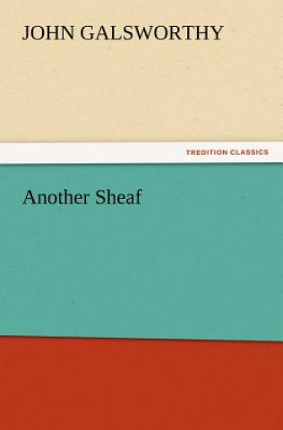 Book Another Sheaf John Galsworthy