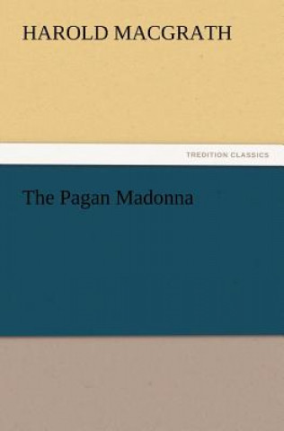 Kniha Pagan Madonna Harold MacGrath